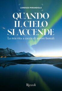 “Quando il cielo si accende”, il libro del Cacciatore di aurore boreali